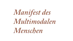 Manifest des multimodalen Menschen